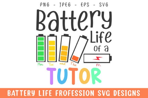 Battery Life of a Tutor Funny SVG: A Versatile Graphics Craft