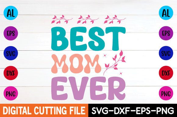Best Mom Ever Retro Svg: A Versatile Graphics Asset for Crafts