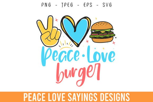 Crafting a Unique Brand with Peace Love Burger Lover Svg Design