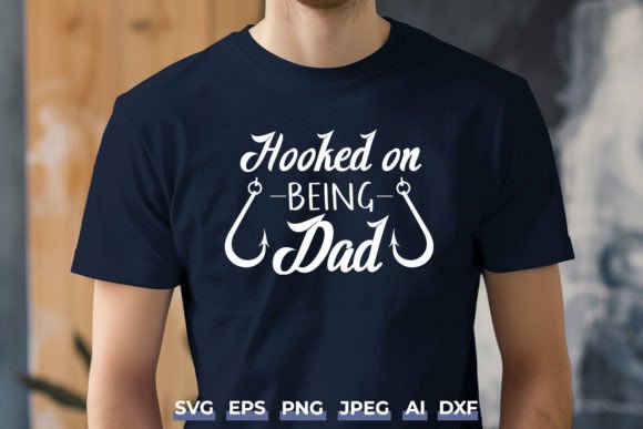 Hooked on Being Dad SVG: A Perfect Graphics Asset for Crafts