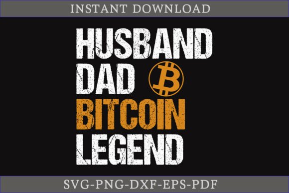 Husband Dad Bitcoin Legend Shirt SVG for Graphics and Crafts