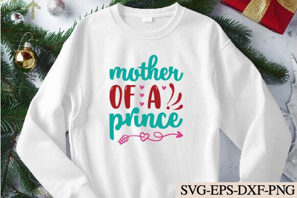 Mother of a Prince Svg: A Royal Addition to Your Embroidery