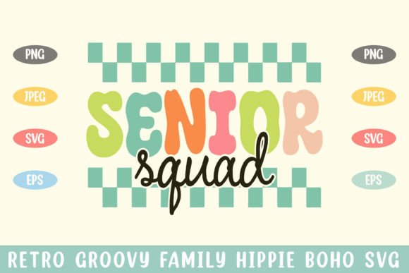 Senior Squad Groovy Hippie Boho Svg: A Crafts Graphics Gem